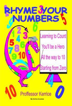 Paperback Rhyme Your Numbers: with Proffessor Kerrice Book