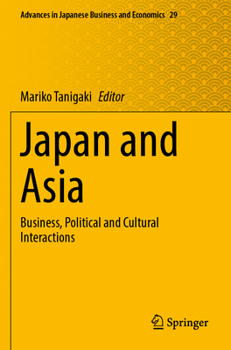 Paperback Japan and Asia: Business, Political and Cultural Interactions Book