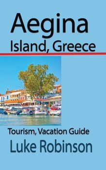 Paperback Aegina Island, Greece: Tourism, Vacation Guide Book