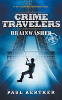 Paperback Brainwashed: Crime Travelers Spy School Mystery & International Adventure Series Book