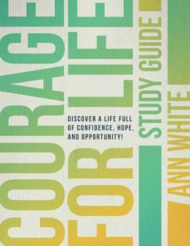 Paperback Courage For Life Study Guide: Discover a life full of confidence, hope, and opportunity! Book