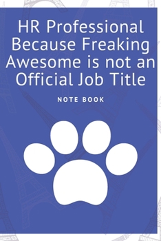 HR Professional Because Freaking Awesome Is Not an Official Job Title : Journal - Pink Diary, Planner, Gratitude, Writing, Travel, Goal, Bullet Notebook - 6x9 120 Pages