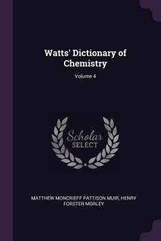 Paperback Watts' Dictionary of Chemistry; Volume 4 Book