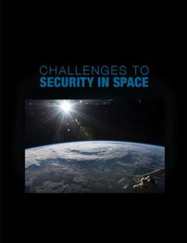 Paperback Challenges to Security in Space: January 2019 Book