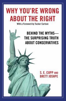 Paperback Why You're Wrong about the Right: Behind the Myths: The Surprising Truth about Conservatives Book