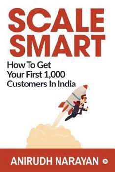 Paperback Scale Smart: How to Get Your First 1,000 Customers In India Book