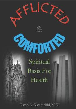 Paperback Afflicted And Comforted: Spiritual Basis For Health Book