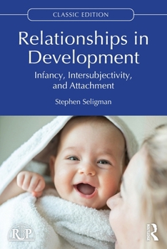 Paperback Relationships in Development: Infancy, Intersubjectivity, and Attachment Book