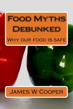 Paperback Food Myths Debunked: Why our food is safe Book