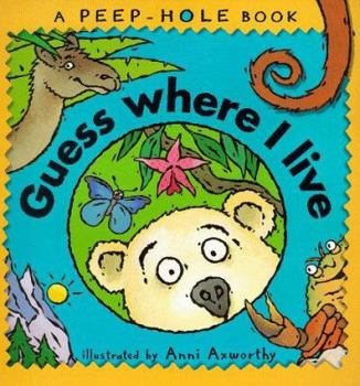 Hardcover Peep-hole Books: Guess Where I Live (Peep-hole Books) Book