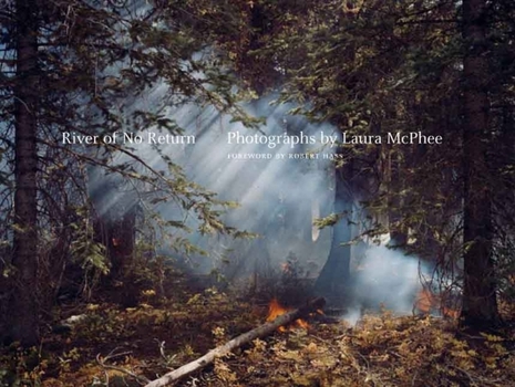 Hardcover River of No Return: Photographs by Laura McPhee Book