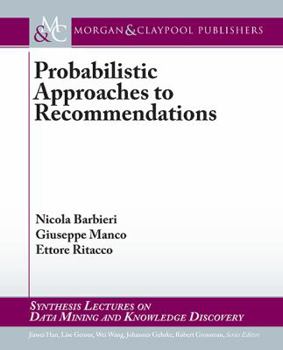 Paperback Probabilistic Approaches to Recommendations Book
