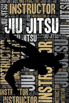 Paperback Jiu Jitsu Instructor Journal: Cool Blank Lined Jiu Jitsu Lovers Notebook for Instructor and Practitioner Book