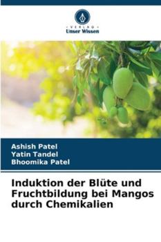 Paperback Induktion der Blüte und Fruchtbildung bei Mangos durch Chemikalien [German] Book