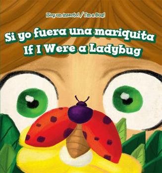 Library Binding Si Yo Fuera Una Mariquita / If I Were a Ladybug [Spanish] Book