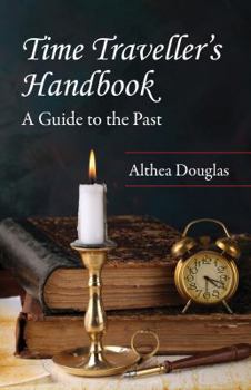Kindle Edition Time Traveller's Handbook: A Guide to the Past Book