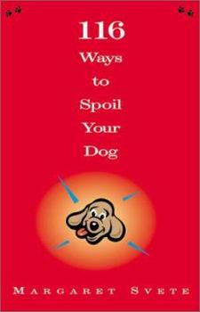 Paperback 116 Ways to Spoil Your Dog Book