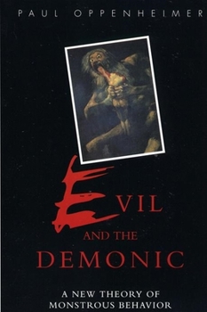 Hardcover Evil and the Demonic: A New Theory of Monstrous Behavior Book