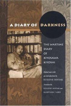 Hardcover A Diary of Darkness: The Wartime Diary of Kiyosawa Kiyoshi Book