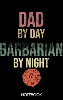 Paperback Dad by Day Barbarian by Night Notebook (100 pages) Book