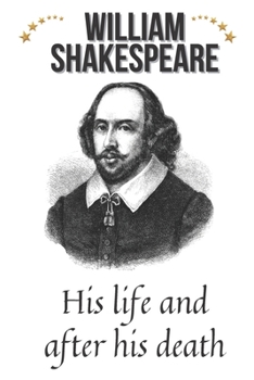Paperback William Shakespeare: His life and after his death Book