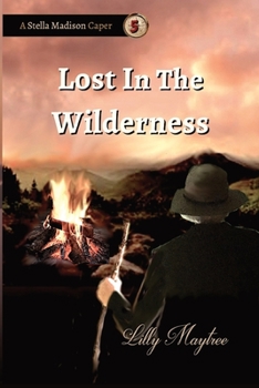 Paperback Lost In The Wilderness: A Stella Madison Caper Book