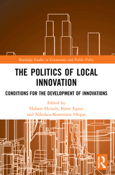 The Politics of Local Innovation: Conditions for the Development of Innovations