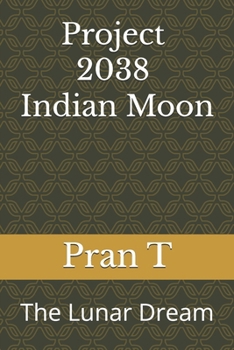 Paperback Project 2038 Indian Moon: The Lunar Dream Book