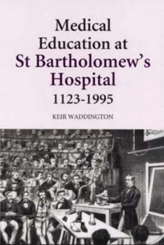 Hardcover Medical Education at St Bartholomew's Hospital, 1123-1995 Book