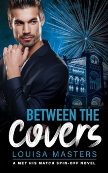 Between the Covers: A Met His Match Spin-off - Book #3 of the Met His Match