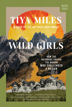 Paperback Wild Girls: How the Outdoors Shaped the Women Who Challenged a Nation Book