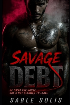 Paperback Savage Debt: A Twisted Dark Mafia Enemies-to-Lovers Romance of Obsession & Control Book