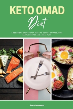 Paperback Keto OMAD Diet: A Beginner's Step-by-Step Guide to Getting Started, with Sample Recipes and a Meal Plan Book