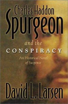 Paperback Charles Haddon Spurgeon and the Conspiracy: An Historical Novel of Suspense Book