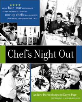 Paperback Chef's Night Out: From Four-Star Restaurants to Neighborhood Favorites: 100 Top Chefs Tell You Where (and How!) to Enjoy America's Best Book