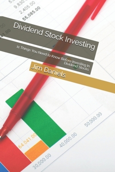 Paperback Dividend Stock Investing: 11 Things You Need to Know Before Investing In Dividend Stocks Book