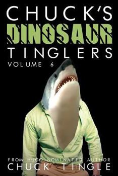Chuck's Dinosaur Tinglers: Volume 6