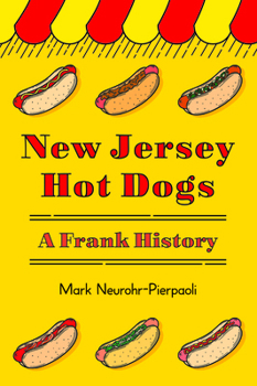 Paperback New Jersey Hot Dogs: A Frank History Book