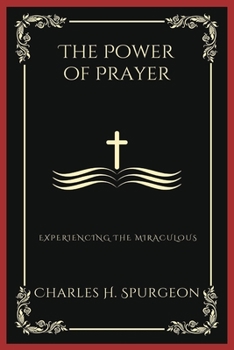 Paperback The Power of Prayer: Experiencing the Miraculous (Grapevine Press) Book