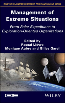 Misc. Management of Extreme Situations: From Polar Expeditions to Exploration-Oriented Organizations Book
