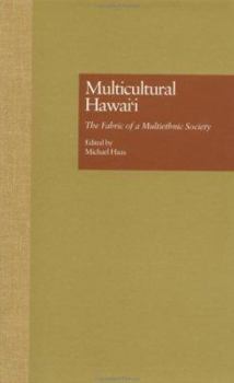 Hardcover Multicultural Hawaii: The Fabric of a Multiethnic Society (Sociology/Psychology/Reference) Book