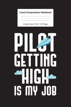 Lined Composition Notebook College Ruled: For Pilot Getting High Gift I 120 Lined Pages for Writing, School & Studying I Bullet Planer, Diary, Sketch Paper I Planner Book For Adults or Teens