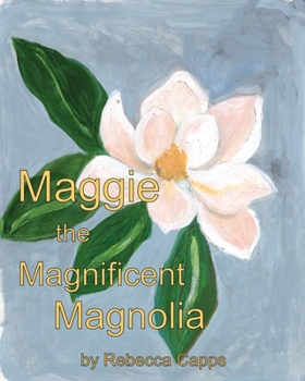 Paperback Maggie the Magnificent Magnolia Book