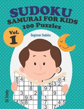 Paperback Sudoku Samurai for Kids 100 Puzzles Vol.1: Beginner Sudoku Book