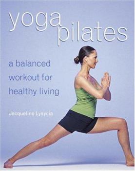 Hardcover Yogapilates: A Balanced Workout for Healthy Living Book