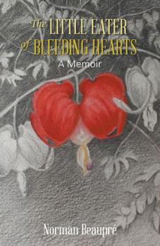 Paperback The Little Eater of Bleeding Hearts: A Memoir Book