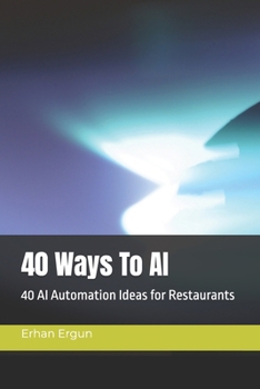 Paperback 40 Ways To AI: 40 AI Automation Ideas for Restaurants Book