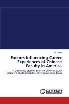 Paperback Factors Influencing Career Experiences of Chinese Faculty in America Book