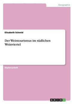 Paperback Der Weintourismus im südlichen Weinviertel [German] Book