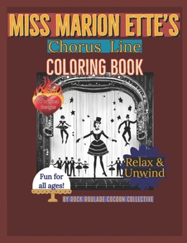 Paperback Miss Marion Ette's Chorus Line: coloring book